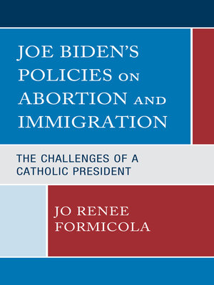 cover image of Joe Biden's Policies on Abortion and Immigration